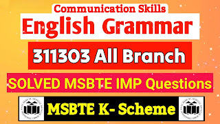 311303 Communication Skills, English Grammar, Important Questions, MSBTE K Scheme, Diploma Study Material, MSBTE All Clear, English K Scheme Answers