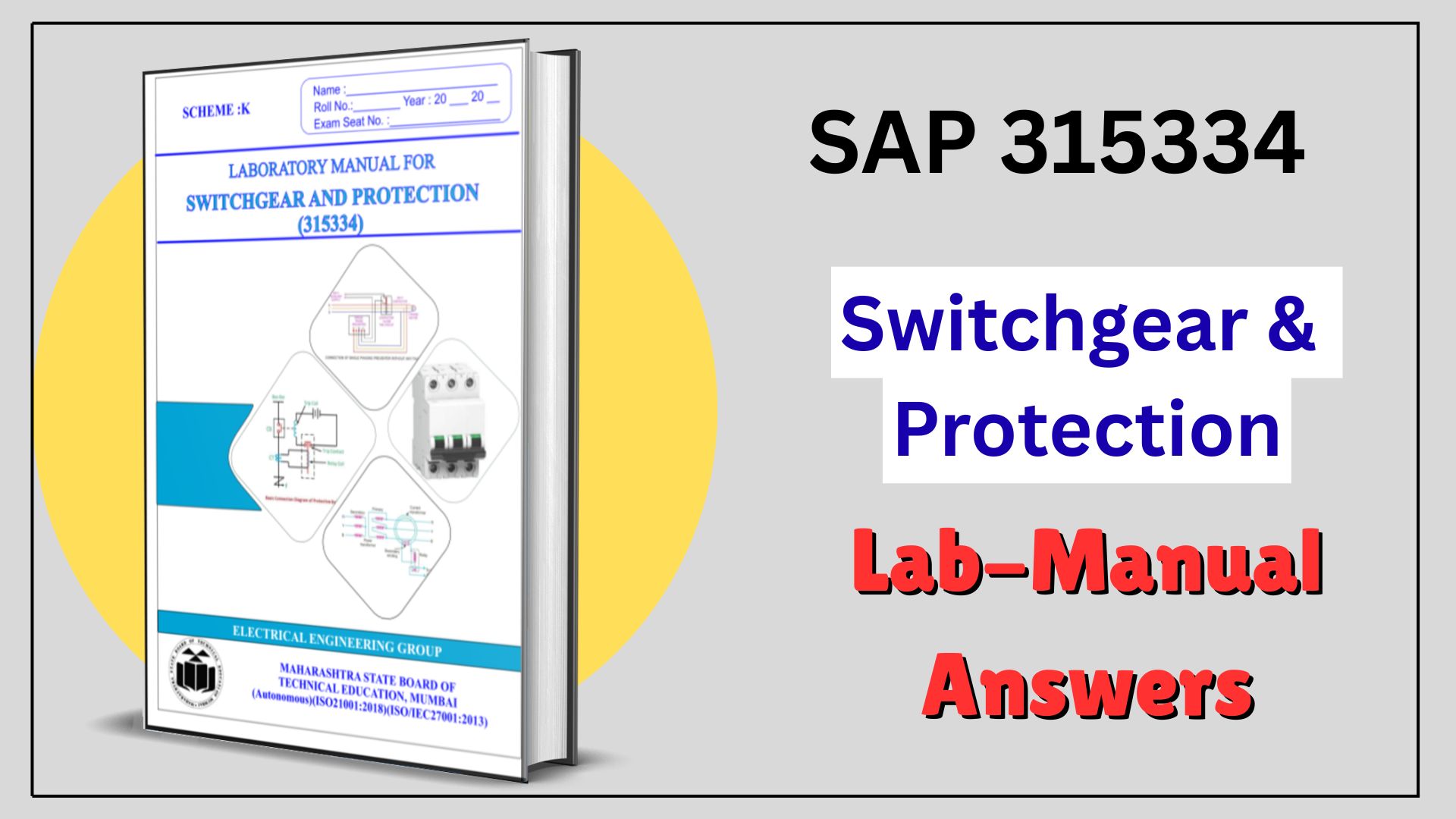 315334 SAP Switchgear and Protection manual answers for Electrical Engineering 5th semester. MSBTE K-Scheme practical solutions.